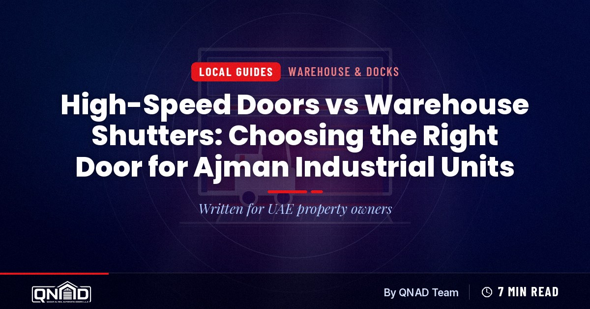 Cover for the guide: High-Speed Doors vs Warehouse Shutters: Choosing the Right Door for Ajman Industrial Units
